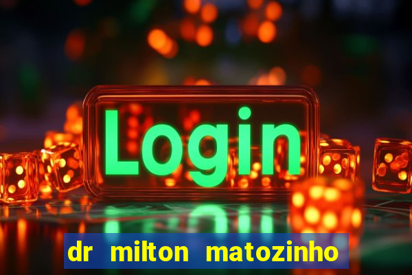 dr milton matozinho urologista santos